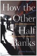 Baradaran |  How the Other Half Banks: Exclusion, Exploitation, and the Threat to Democracy | Buch |  Sack Fachmedien