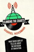 Rossman |  Climbing the Charts - What Radio Airplay Tells Us about the Diffusion of Innovation | Buch |  Sack Fachmedien