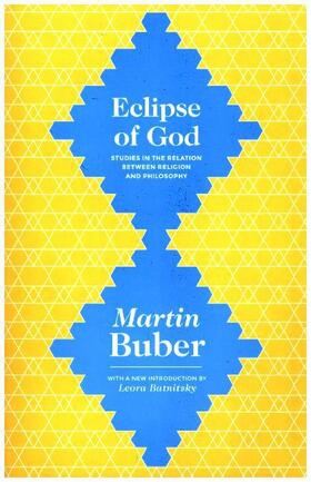 Buber / Batnitzky |  Eclipse of God: Studies in the Relation Between Religion and Philosophy | Buch |  Sack Fachmedien