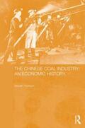 Thomson |  The Chinese Coal Industry | Buch |  Sack Fachmedien