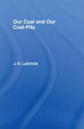 Leifchild |  Our Coal and Coal Pits | Buch |  Sack Fachmedien