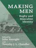 Chandler / Nauright |  Making Men: Rugby and Masculine Identity | Buch |  Sack Fachmedien