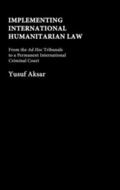 Aksar |  Implementing International Humanitarian Law | Buch |  Sack Fachmedien