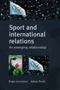 Budd / BUDD / LEVERMORE |  Sport and International Relations | Buch |  Sack Fachmedien