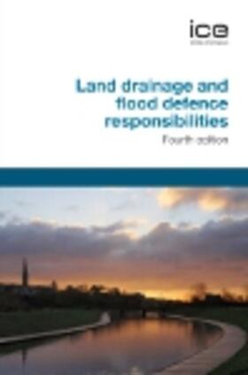 ICE | Land Drainage and Flood Defence Responsibilities, Fourth Edition | Buch | sack.de