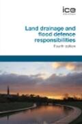 ICE |  Land Drainage and Flood Defence Responsibilities, Fourth Edition | Buch |  Sack Fachmedien