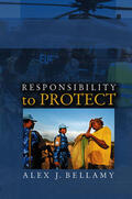 Bellamy |  Responsibility to Protect: The Global Effort to End Mass Atrocities | Buch |  Sack Fachmedien