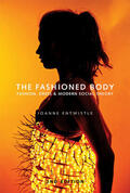 Entwistle |  The Fashioned Body - Fashion, Dress & Social Theory 2e | Buch |  Sack Fachmedien