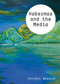 Wessler |  Habermas and the Media | Buch |  Sack Fachmedien
