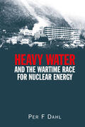 Dahl |  Heavy Water and the Wartime Race for Nuclear Energy | Buch |  Sack Fachmedien