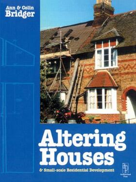 Bridger / Ann / Colin | Altering Houses and Small Scale Residential Developments | Buch | sack.de