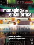 Seeley / Hargreaves |  Managing in the Email Office | Buch |  Sack Fachmedien