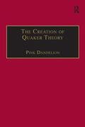 Dandelion |  The Creation of Quaker Theory | Buch |  Sack Fachmedien