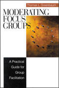Greenbaum |  Moderating Focus Groups: A Practical Guide for Group Facilitation | Buch |  Sack Fachmedien