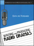 de Fossard |  Writing and Producing Radio Dramas | Buch |  Sack Fachmedien