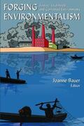 Bauer |  Forging Environmentalism: Justice, Livelihood, and Contested Environments | Buch |  Sack Fachmedien