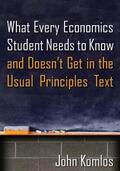 Komlos |  What Every Economics Student Needs to Know and Doesn't Get in the Usual Principles Text | Buch |  Sack Fachmedien