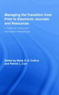 Collins / Carr |  Managing the Transition from Print to Electronic Journals and Resources | Buch |  Sack Fachmedien
