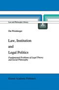 Weinberger |  Law, Institution and Legal Politics: Fundamental Problems of Legal Theory and Social Philosophy | Buch |  Sack Fachmedien