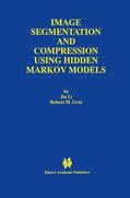 Gray / Jia Li |  Image Segmentation and Compression Using Hidden Markov Models | Buch |  Sack Fachmedien