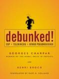 Charpak / Broch |  Debunked!: ESP, Telekinesis, and Other Pseudoscience | Buch |  Sack Fachmedien