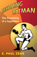 Zehr |  Becoming Batman: The Possibility of a Superhero | Buch |  Sack Fachmedien