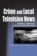 Lipschultz / Hilt |  Crime and Local Television News | Buch |  Sack Fachmedien