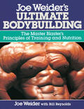 Weider / Reynolds |  Joe Weider's Ultimate Bodybuilding: The Master Blaster's Principles of Training and Nutrition | Buch |  Sack Fachmedien