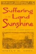 Abel |  Suffering in the Land of Sunshine: A Los Angeles Illness Narrative | Buch |  Sack Fachmedien