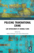 Hufnagel / Moiseienko |  Policing Transnational Crime: Law Enforcement of Criminal Flows | Buch |  Sack Fachmedien