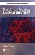 Spivey |  The Art of Proving Binomial Identities | Buch |  Sack Fachmedien
