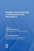 Becker / Blass |  Strategic Arena Switching in International Trade Negotiations | Buch |  Sack Fachmedien