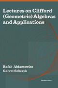 Sobczyk / Ablamowicz |  Lectures on Clifford (Geometric) Algebras and Applications | Buch |  Sack Fachmedien