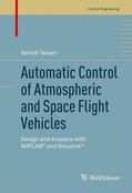 Tewari |  Automatic Control of Atmospheric and Space Flight Vehicles: Design and Analysis with Matlab(r) and Simulink(r) | Buch |  Sack Fachmedien