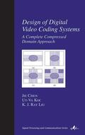 Chen / Koc / Liu |  Design of Digital Video Coding Systems | Buch |  Sack Fachmedien