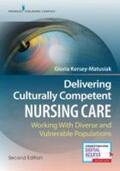 Kersey-Matusiak |  Delivering Culturally Competent Nursing Care: Working with Diverse and Vulnerable Populations | Buch |  Sack Fachmedien