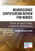 Kent |  Neuroscience Certification Review for Nurses | Buch |  Sack Fachmedien