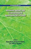 Myung / Satchivi / Kingston |  Retention, Uptake, and Translocation of Agrochemicals in Plants | Buch |  Sack Fachmedien