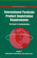 Garner / Royal / Liem |  International Pesticide Product Registration Requirements: The Road to Harmonization | Buch |  Sack Fachmedien