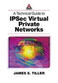 Tiller |  A Technical Guide to IPSec Virtual Private Networks | Buch |  Sack Fachmedien