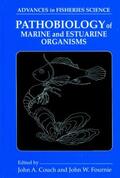 Couch / Fournie |  Pathobiology of Marine and Estuarine Organisms | Buch |  Sack Fachmedien