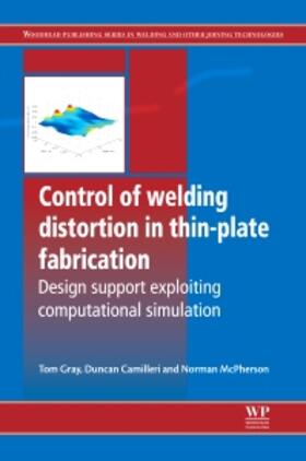 Gray / Camilleri / McPherson | Control of Welding Distortion in Thin-Plate Fabrication: Design Support Exploiting Computational Simulation | Buch | sack.de
