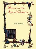 Wilkins |  Music in the Age of Chaucer: Revised Edition, with `Chaucer Songs' | Buch |  Sack Fachmedien