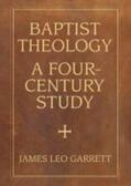 Garrett |  Baptist Theology: A Four-Century Study | Buch |  Sack Fachmedien