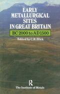 Blick |  Early Metallurgical Sites in Great Britain | Buch |  Sack Fachmedien