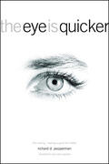 Pepperman |  The Eye Is Quicker: Film Editing: Making a Good Film Better | Buch |  Sack Fachmedien