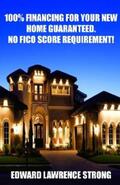 Strong / Wagner |  100% Financing For Your New Home Guaranteed. No FICO Score Requirement! | eBook | Sack Fachmedien