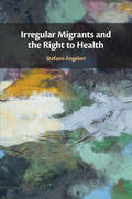 Angeleri |  Irregular Migrants and the Right to Health | Buch |  Sack Fachmedien