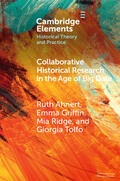 Ahnert / Griffin / Ridge |  Collaborative Historical Research in the Age of Big Data: Lessons from an Interdisciplinary Project | Buch |  Sack Fachmedien