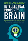 Bartholomew |  Intellectual Property and the Brain | Buch |  Sack Fachmedien